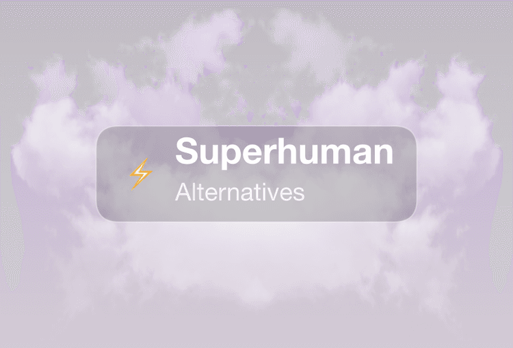7 Cheaper Superhuman Alternatives in 2026 